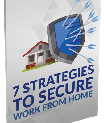 7 Strategies to Secure Work from Home