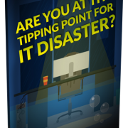 Are You at the Tipping Point for IT Disaster