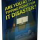 Are You at the Tipping Point for IT Disaster