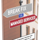 Break Fix vs Managed Services