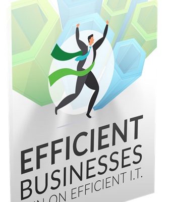 Efficient Businesses Run on Efficient IT