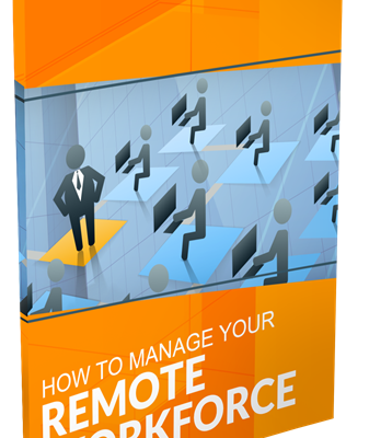 How to Manage Your Remote Workforce